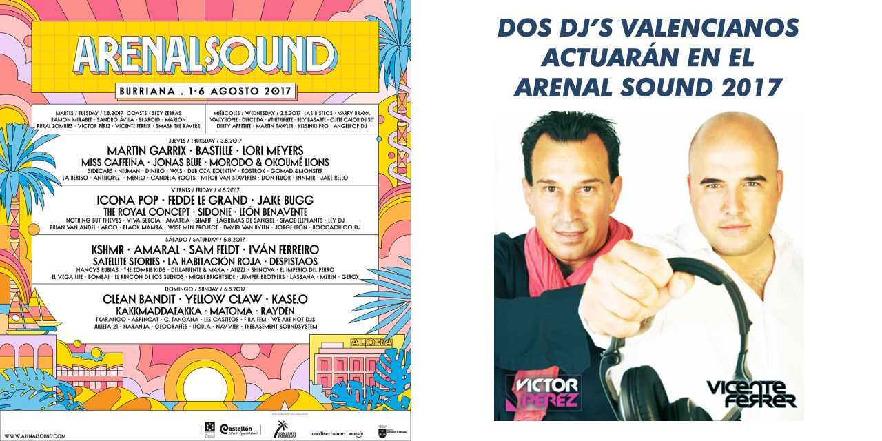  DOS DJ’S VALENCIANOS ACTUARÁN EN EL ARENAL SOUND 2017