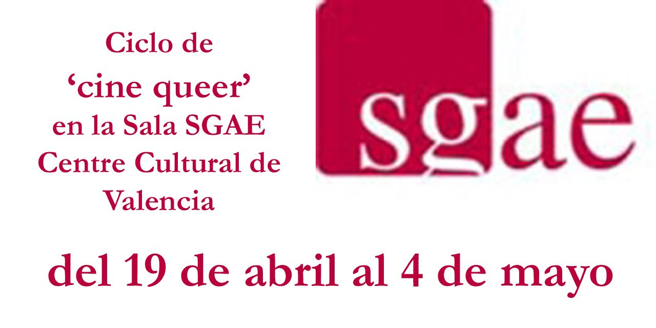  avance Sala SGAE Centre Cultural Valencia  CICLO DE PROYECCIONES ‘CINE QUEER’