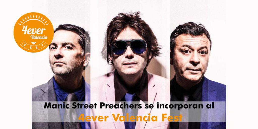  Manic Street Preachers se incorporan al 4ever Valencia Fest 